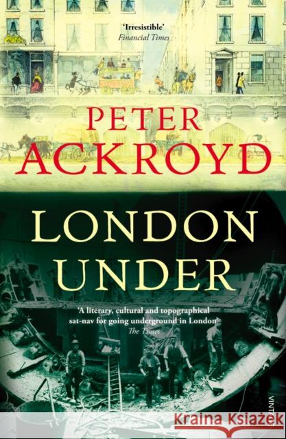 London Under Peter Ackroyd 9780099287377 Vintage, London