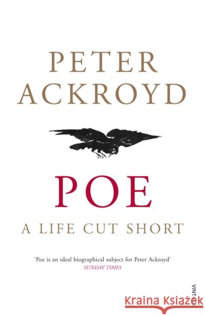 Poe : A Life Cut Short Peter Ackroyd 9780099287674 0