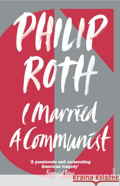 I Married a Communist Philip Roth 9780099287834