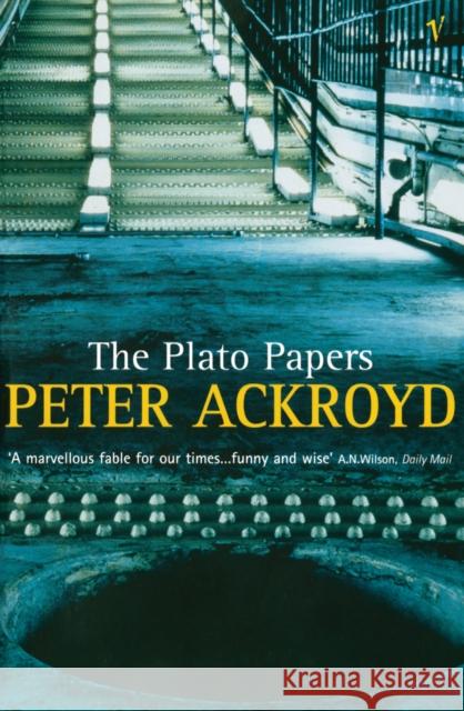 The Plato Papers : A Novel Peter Ackroyd 9780099289951