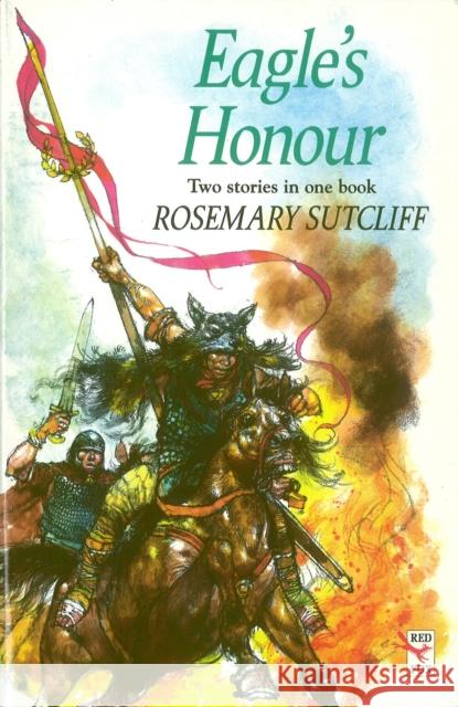 Eagle's Honour Rosemary Sutcliff 9780099353911 RANDOM HOUSE CHILDREN'S BOOKS