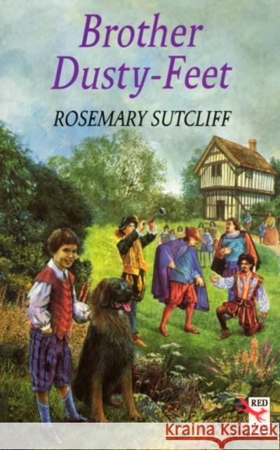 Brother Dusty Feet Rosemary Sutcliff 9780099354215