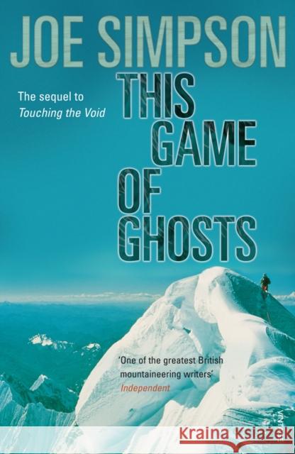 This Game Of Ghosts Joe Simpson 9780099380115 Vintage Publishing