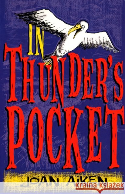 In Thunder's Pocket Joan Aiken 9780099404835 Penguin Random House Children's UK