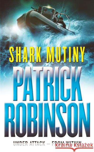 The Shark Mutiny Patrick Robinson 9780099405276