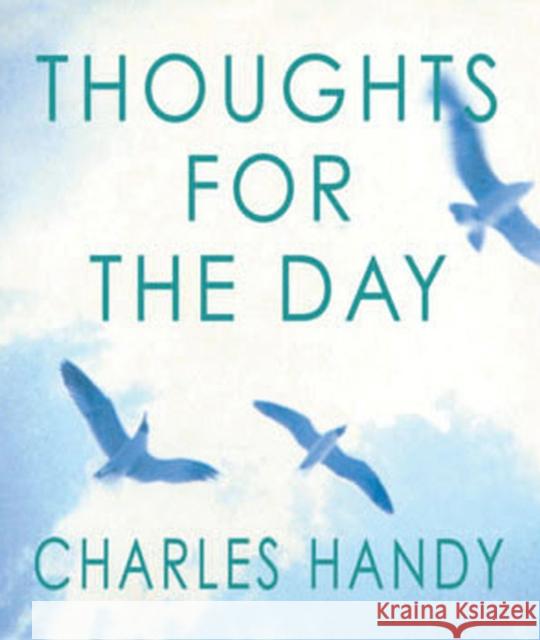 Thoughts For The Day Charles Handy 9780099405290 Cornerstone