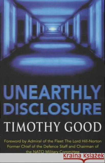 Unearthly Disclosure Timothy Good 9780099406020 Cornerstone