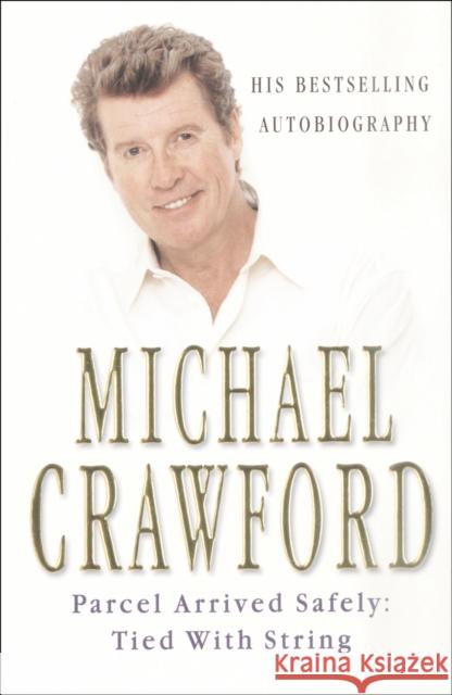 Parcel Arrived Safely: Tied with String Michael Crawford 9780099406419