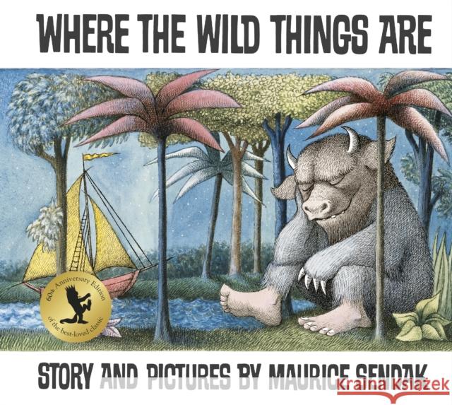 Where The Wild Things Are: 60th Anniversary Edition Maurice Sendak 9780099408390