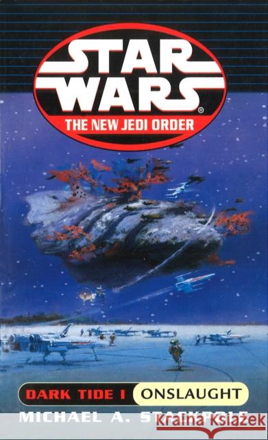 Star Wars: Dark Tide Onslaught Michael A Stackpole 9780099409939