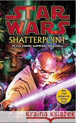 Star Wars: Shatterpoint Matthew Woodrin Stover 9780099410485