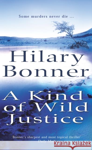 A Kind Of Wild Justice Hilary Bonner 9780099415336 ARROW BOOKS LTD