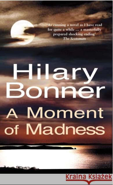 A Moment Of Madness Hilary Bonner 9780099415343 ARROW BOOKS LTD