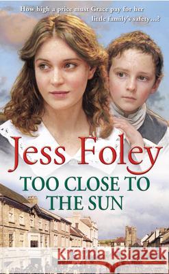 Too Close To The Sun Jess Foley 9780099415770