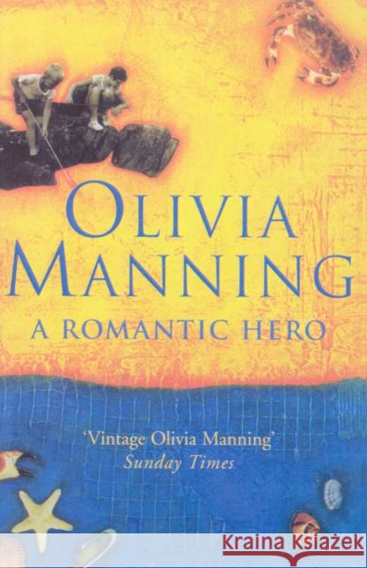 A Romantic Hero Olivia Manning 9780099416074 Cornerstone