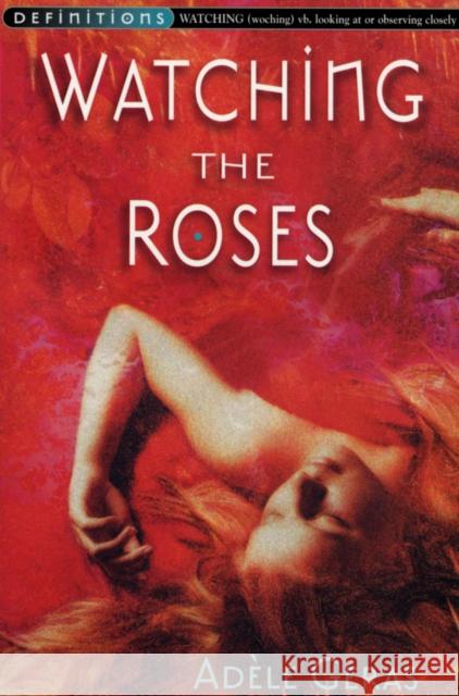 Watching The Roses : Egerton Hall Trilogy 2 Adele Geras 9780099417231