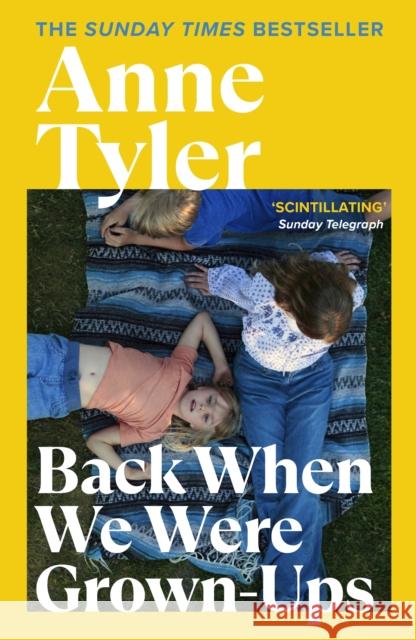 Back When We Were Grown-ups: From the Sunday Times bestselling author of French Braid Tyler, Anne 9780099422549