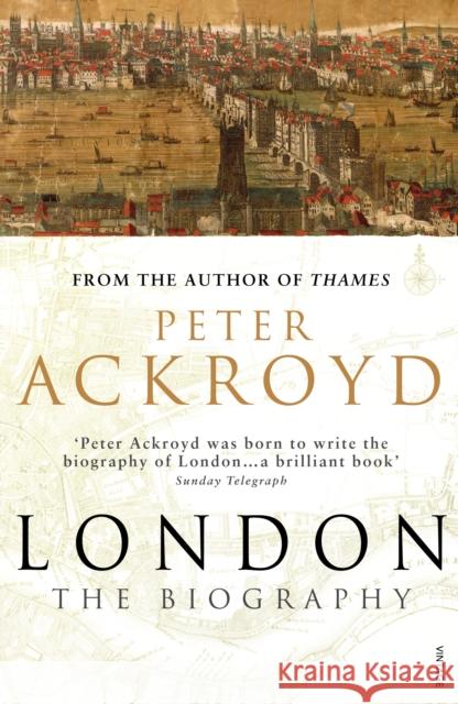 London: The Biography Peter Ackroyd 9780099422587 Vintage Publishing