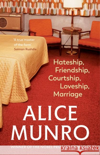 Hateship, Friendship, Courtship, Loveship, Marriage Alice Munro 9780099422747