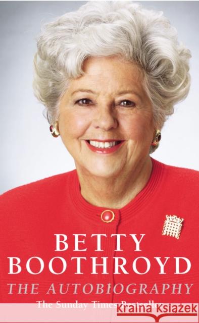 Betty Boothroyd Autobiography Betty Boothroyd 9780099427049