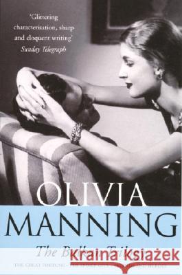 The Balkan Trilogy Olivia Manning 9780099427483 0