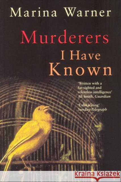 Murderers I Have Known Marina Warner 9780099428374