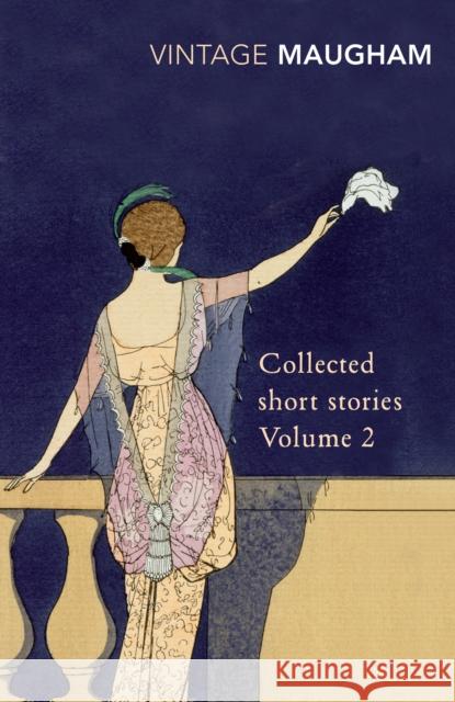 Collected Short Stories Volume 2 W. Somerset Maugham 9780099428848 Vintage Publishing