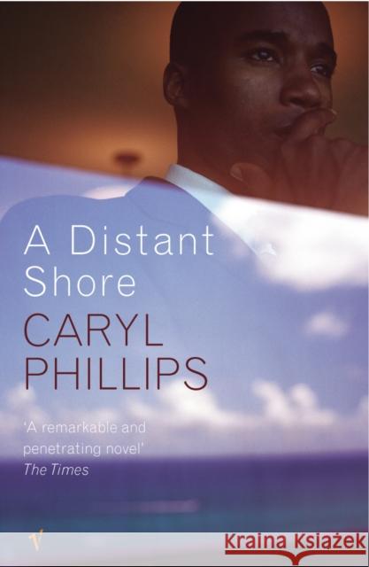 A Distant Shore Caryl Phillips 9780099428886