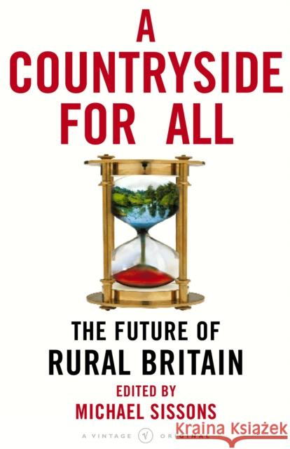 A Countryside For All : The Future of Rural Britain  9780099428893 VINTAGE