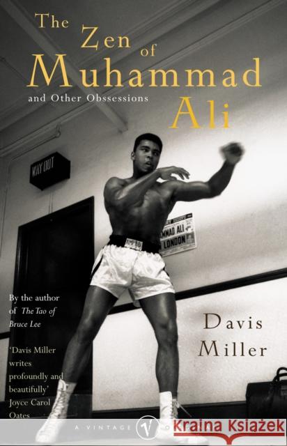 The Zen Of Muhammad Ali : and Other Obsessions Miller                                   Davis Miller 9780099429524 Random House (UK)