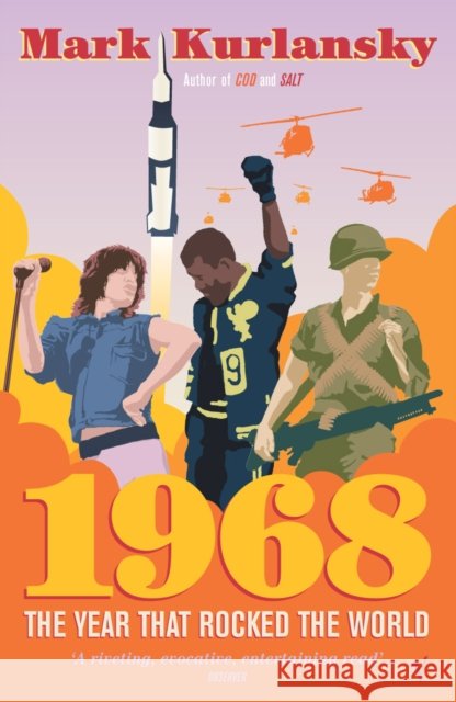 1968 : The Year that Rocked the World Mark Kurlansky 9780099429623 0