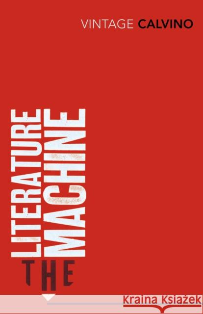 The Literature Machine: Essays Italo Calvino 9780099430858 Vintage Publishing