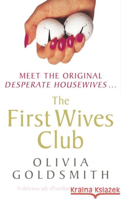 The First Wives Club Olivia Goldsmith 9780099435136