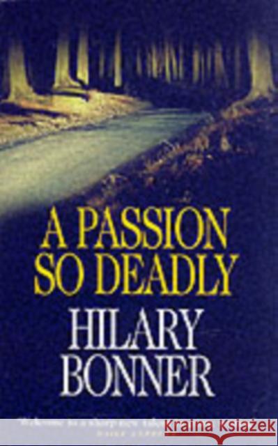 A Passion So Deadly Hilary Bonner 9780099435143 ARROW BOOKS LTD