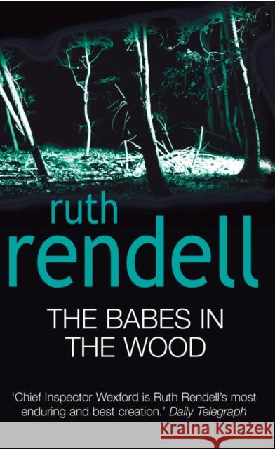 The Babes In The Wood: (A Wexford Case) Ruth Rendell 9780099435440 0