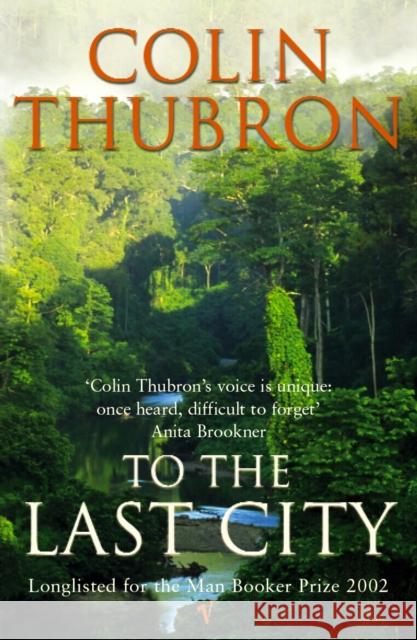 To The Last City Colin Thubron 9780099437239