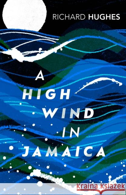 A High Wind in Jamaica Richard Hughes 9780099437437
