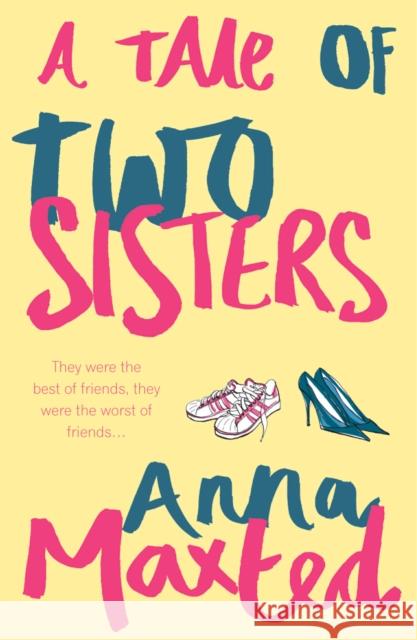 A Tale of Two Sisters Anna Maxted 9780099439929