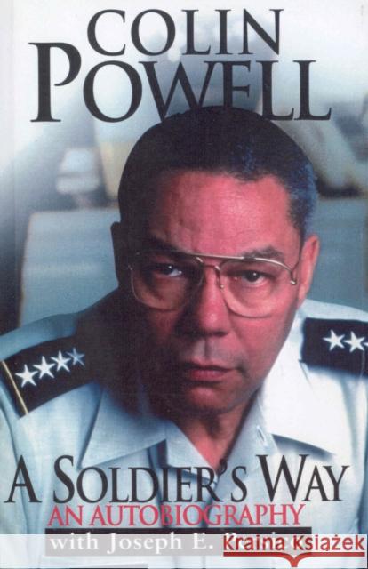 A Soldier's Way : An Autobiography Colin Powell Joseph E. Persico 9780099439936