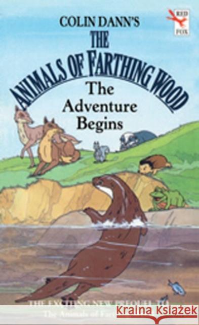 Farthing Wood - The Adventure Begins Colin Dann 9780099440314