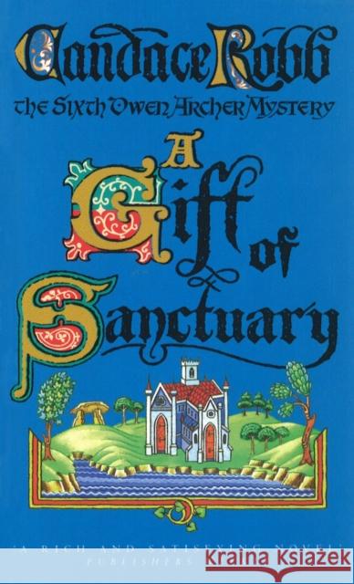 A Gift Of Sanctuary Candace Robb 9780099441441