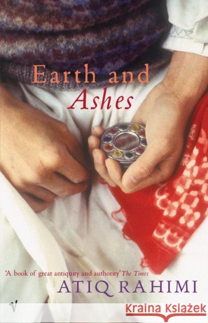 Earth and Ashes. Erde und Asche, englische Ausgabe Atiq Rahimi 9780099442127