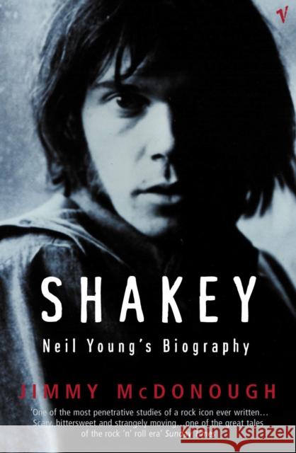 Shakey: Neil Young's Biography Jimmy McDonough 9780099443582