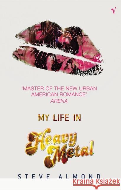 My Life In Heavy Metal Steve Almond 9780099443629