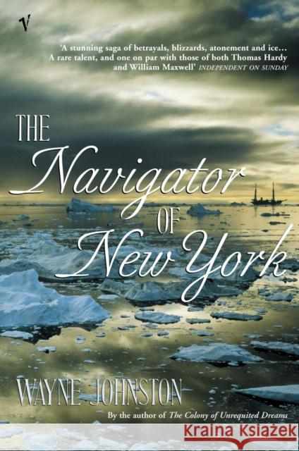 The Navigator Of New York Wayne Johnston 9780099444893