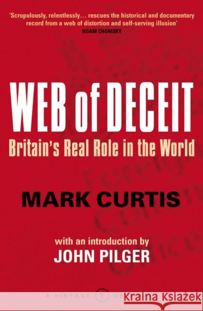 Web Of Deceit : Britain's Real Foreign Policy Mark Curtis 9780099448396