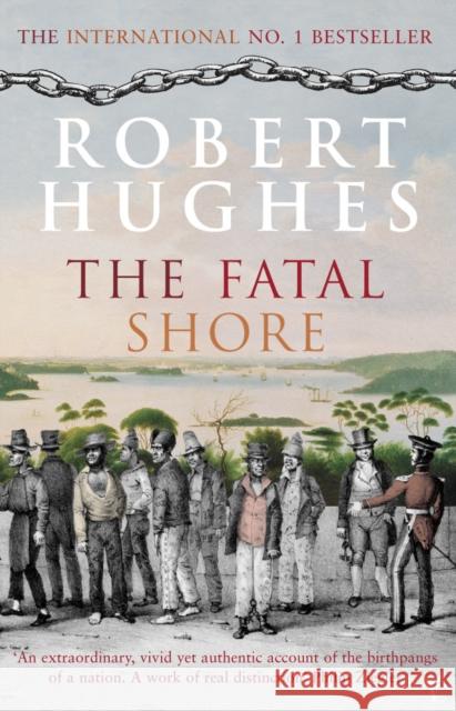The Fatal Shore Robert Hughes 9780099448549