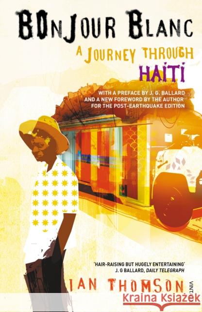 Bonjour Blanc : A Journey Through Haiti Ian Thomson 9780099452157