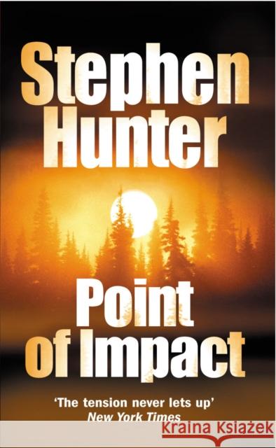 Point Of Impact Stephen Hunter 9780099453451