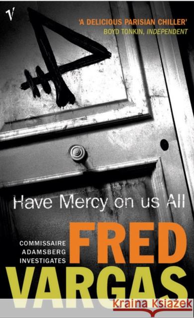 Have Mercy on Us All Fred Vargas 9780099453642 Vintage Publishing